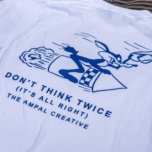 Ampal Creative “Don’t Think Twice” T-Shirt – White